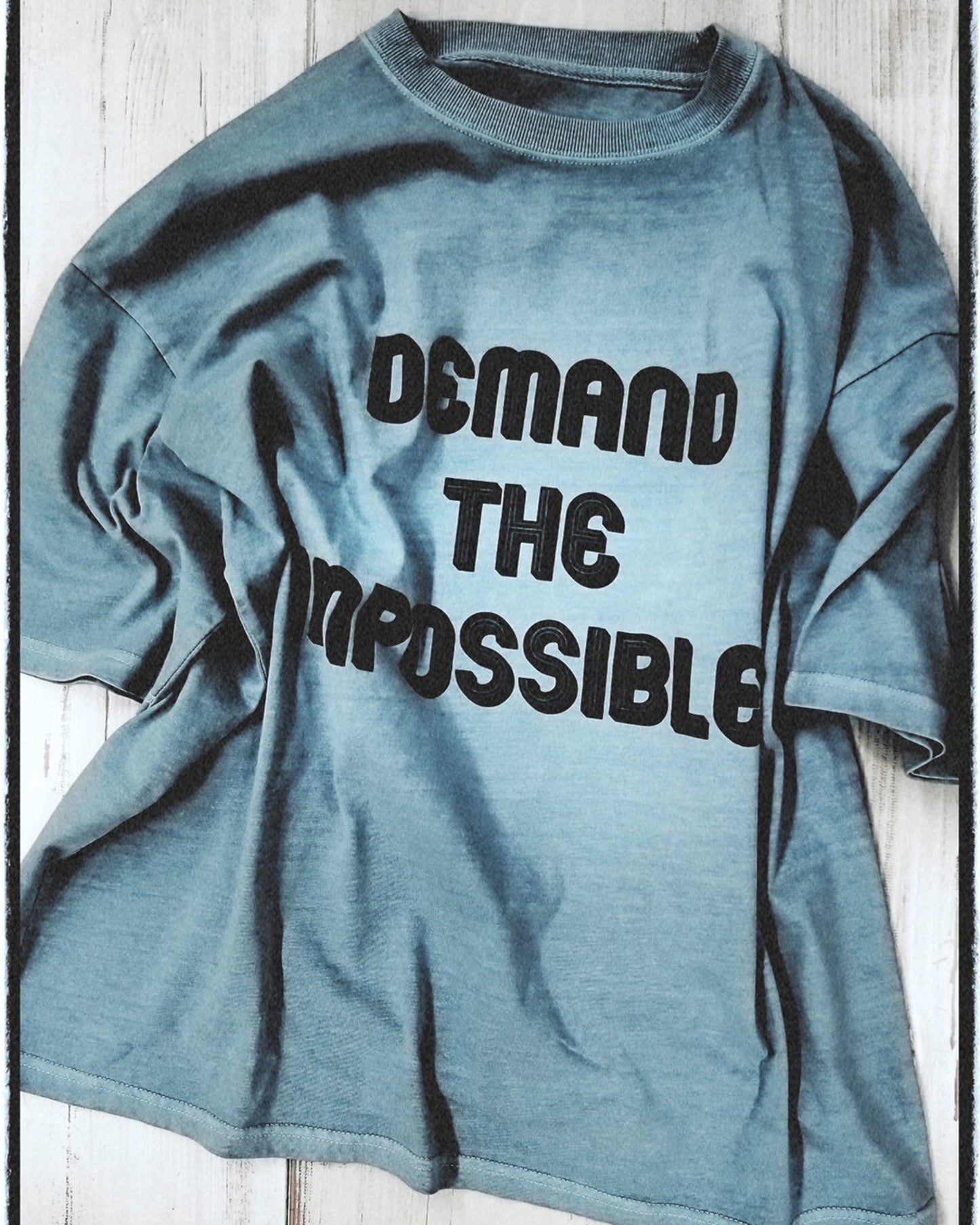 DEMAND THE IMPOSSIBLE! TEE